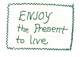 Enjoy the present 1